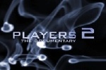 Players - The Documentary 2